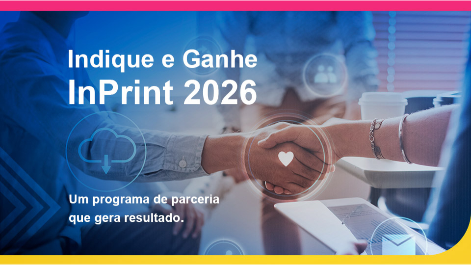 Indique e Ganhe InPrint 2026: Uma parceria que gera resultado